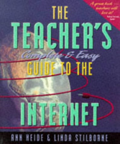 Stock image for The Teacher's Complete & Easy Guide to the Internet for sale by POQUETTE'S BOOKS