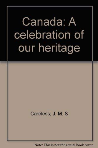 Imagen de archivo de Canada Vol. 1 : A Celebration of Our Heritage a la venta por Better World Books: West