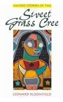 SACRED STORIES OF THE SWEET GRASS CREE