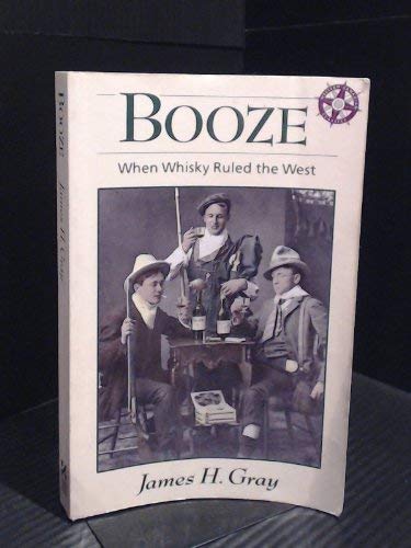 9781895618600: Booze: When Whiskey Ruled the West (Western Canadian Classics)