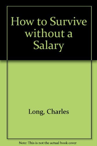 Stock image for How to Survive Without a Salary : Living the Conserver Lifestyle for sale by Better World Books