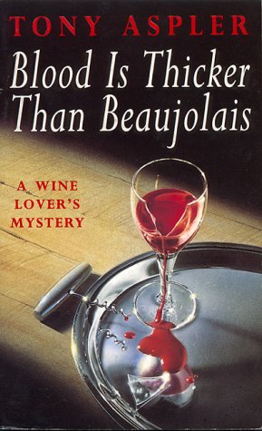 Beispielbild fr Blood is Thicker Than Beaujolais, Revised Edition zum Verkauf von Ergodebooks