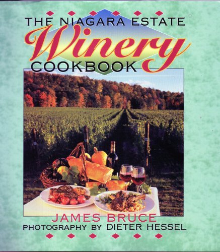 Stock image for The Niagara Estate Winery Cookbook for sale by Ann Becker