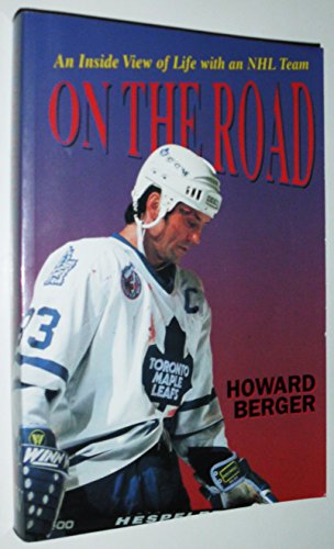 Stock image for On the Road: An Inside View of Life With an Nhl Team for sale by First Choice Books