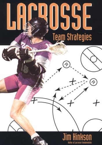 Stock image for Lacrosse Team Strategies: The New Offense - Defense System for sale by Vashon Island Books