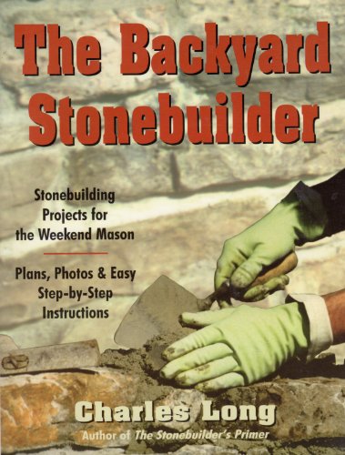 Stock image for The Backyard Stonebuilder: Stonebuilding Projects For The Weekend Mason for sale by Granada Bookstore,            IOBA