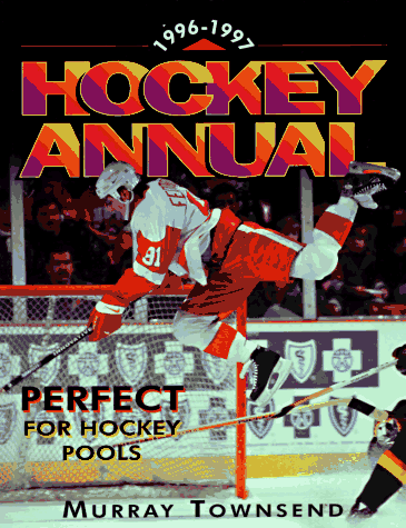 The 1996-97 Hockey Annual: The Essential Season Handbook (9781895629712) by Townsend, Murray