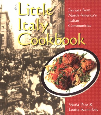 Beispielbild fr The Little Italy Cookbook : Recipes from North American's Italian Communities zum Verkauf von Better World Books: West