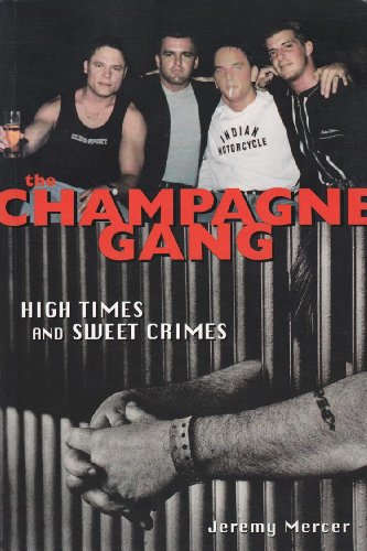 9781895629972: The Champagne Gang: High Times and Sweet Crimes