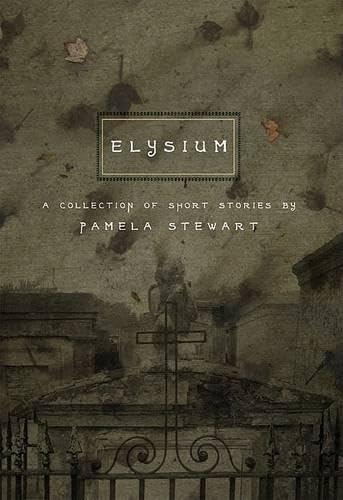 Elysium: & Other Stories (9781895636918) by Stewart, Pamela