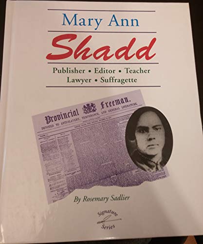 Imagen de archivo de Mary Ann Shadd: Publisher, Editor, Teacher, Lawyer, Suffragette a la venta por ThriftBooks-Dallas