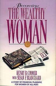 Imagen de archivo de Becoming the wealthy woman: A story of financial planning for women of all ages Cimmer, Henry B a la venta por Aragon Books Canada
