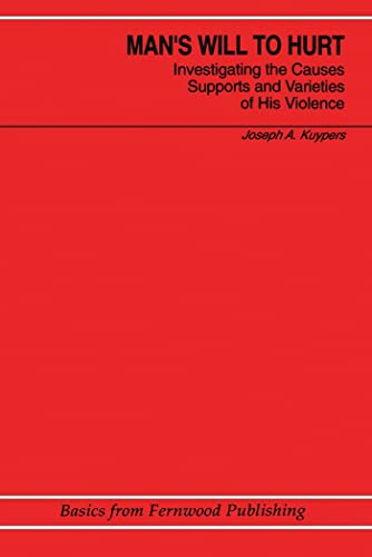 Imagen de archivo de Man's Will to Hurt: Investigating the Causes, Supports and Varieties of His Violence a la venta por B-Line Books