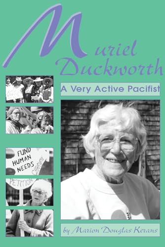 Muriel Duckworth (SIGNED) A Very Active Pacifist: A Biography
