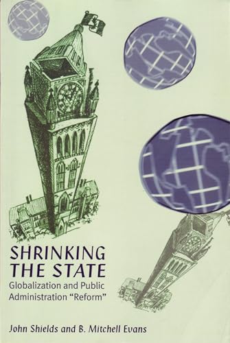 Imagen de archivo de Shrinking the State: Globalization and Public a la venta por General Eclectic Books