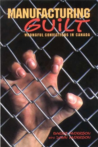 9781895686937: Manufacturing Guilt: Wrongful Convictions In Canada