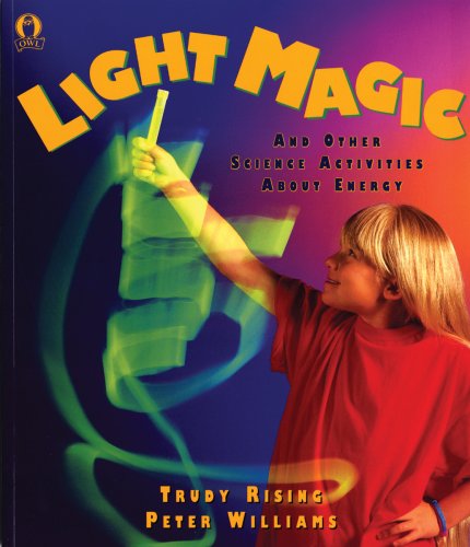 Stock image for Light Magic: And Other Science Activities About Energy for sale by HPB Inc.