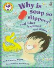 9781895688344: Why is Soap So Slippery?: And Other Bathtime Questions (A Question & answer storybook)