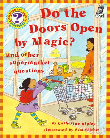 Stock image for Do the Doors Open by Magic? : And Other Supermarket Questions for sale by Better World Books