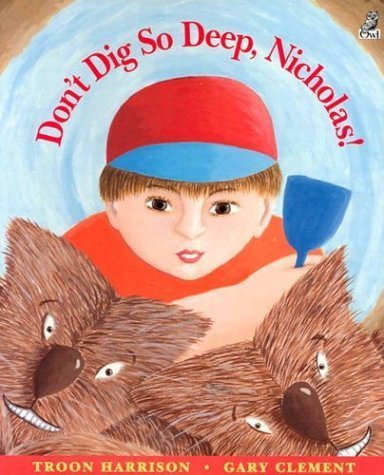 9781895688603: Don't Dig So Deep, Nicholas!