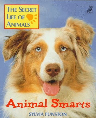 Beispielbild fr Animal Smarts (The Secret Life of Animals) zum Verkauf von medimops