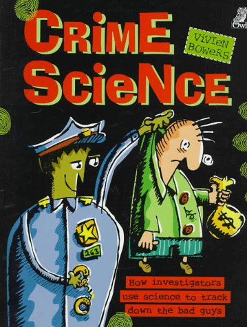 9781895688689: Crime Science: How Investigators Use Science to Track Down the Bad Guys