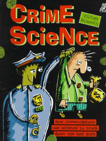 Stock image for Crime Science : How Investigators Use Science to Track down the Bad Guys for sale by Better World Books