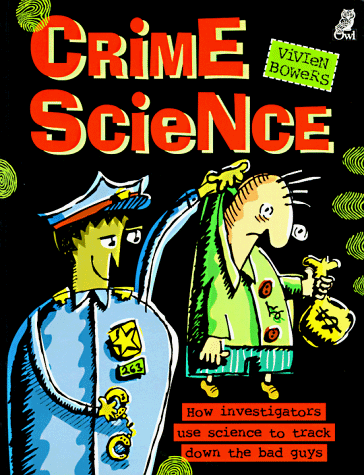 9781895688696: Crime Science: How Investigators Use Science to Track Down the Bad Guys