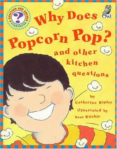 Beispielbild fr Why Does Popcorn Pop? : And Other Kitchen Questions zum Verkauf von Better World Books