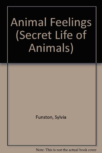 Beispielbild fr Animal Feelings (The Secret Life of Animals) zum Verkauf von Wonder Book