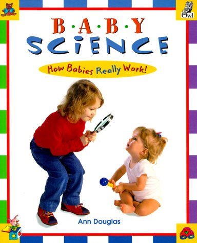 Beispielbild fr Baby Science: How Babies Really Work! zum Verkauf von Wonder Book
