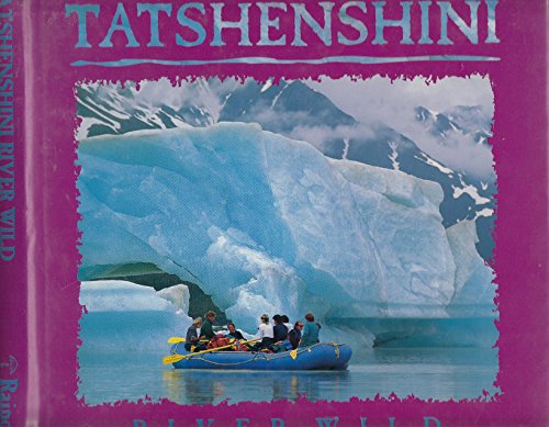 Stock image for Tatshenshini. River Wild for sale by Antiquarius Booksellers