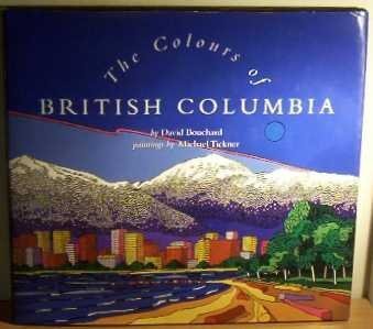 Beispielbild fr The colours of British Columbia zum Verkauf von ThriftBooks-Dallas
