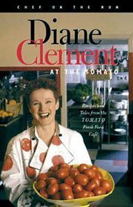 9781895714951: Diane Clement at the Tomato: Recipes and Tales from the Tomato Fresh Food Cafe