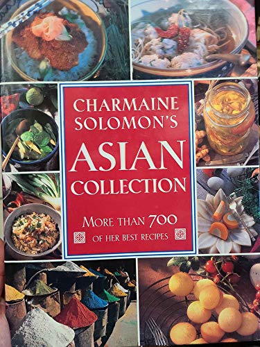 Beispielbild fr Charmaine Solomon's Asian Collection: More than 700 of Her Best Recipes zum Verkauf von ThriftBooks-Atlanta