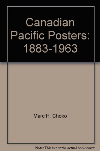 9781895771022: Canadian Pacific Posters: 1883-1963
