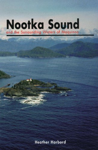 Nootka Sound: And the Surrounding Waters of Maquinna