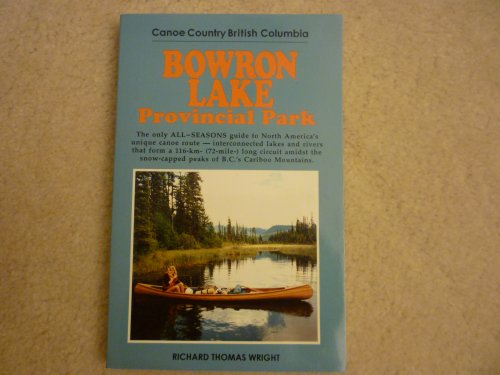 9781895811049: Bowron Lake Provincial Park: Canoe Country British Columbia [Idioma Ingls]