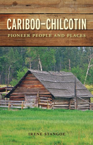 CaribooChilcotin: Pioneer People and Places