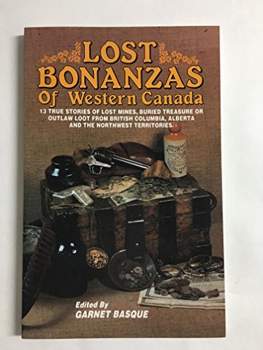 Beispielbild fr Lost Bonanzas of Western Canada zum Verkauf von WorldofBooks