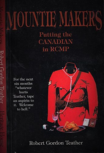Stock image for Mountie Makers: Putting the Canadian in RCMP for sale by HPB-Emerald