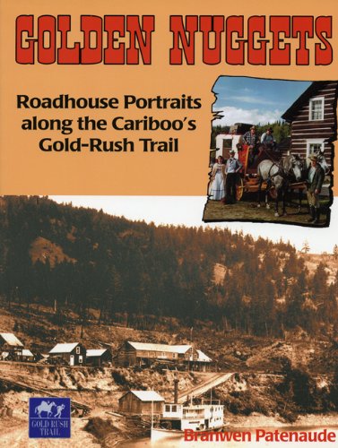 9781895811568: Golden Nuggets: Roadhouse Portraits Along the Cariboo's Gold Rush Trail (Paleo-Quebec; 28)