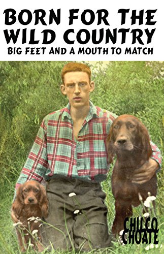 9781895811599: Born for the Wild Country: Big Feet and a Mouth to Match