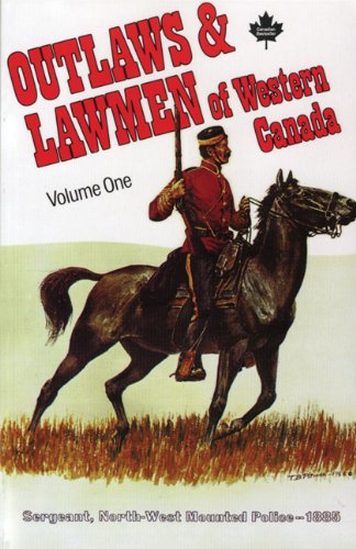 Stock image for Outlaws and Lawmen of Western Canada, Volume One for sale by ThriftBooks-Dallas