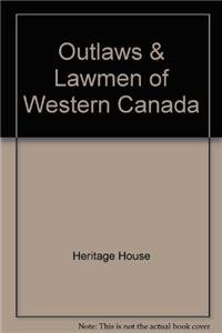 Beispielbild fr Outlaws & Lawmen of Western Canada zum Verkauf von Books From California