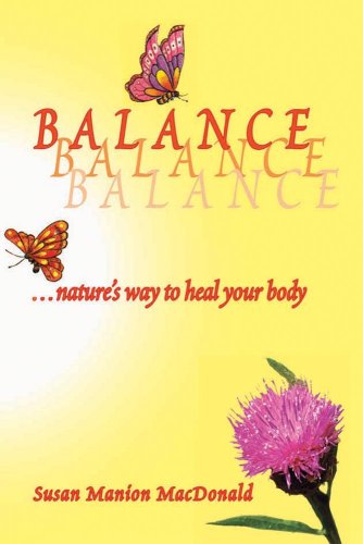 Imagen de archivo de B.A.L.A.N.C.E.: Nature's Way to Heal Your Body a la venta por ThriftBooks-Atlanta