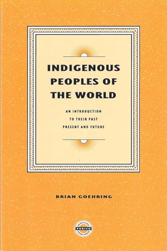 Stock image for Indigenous Peoples of the World : Their Past, Present and Future for sale by Better World Books