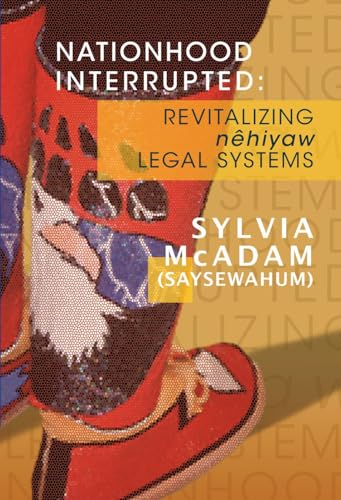 Beispielbild fr Nationhood Interrupted: Revitalizing nhiyaw Legal Systems zum Verkauf von Brook Bookstore