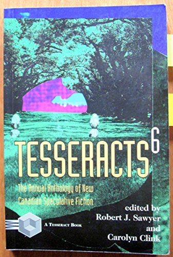 Imagen de archivo de Tesseracts 6 : Canadian speculative fiction a la venta por Blue Vase Books