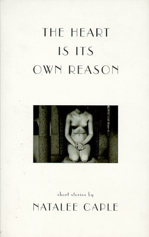 Imagen de archivo de The Heart Is Its Own Reason a la venta por M. W. Cramer Rare and Out Of Print Books